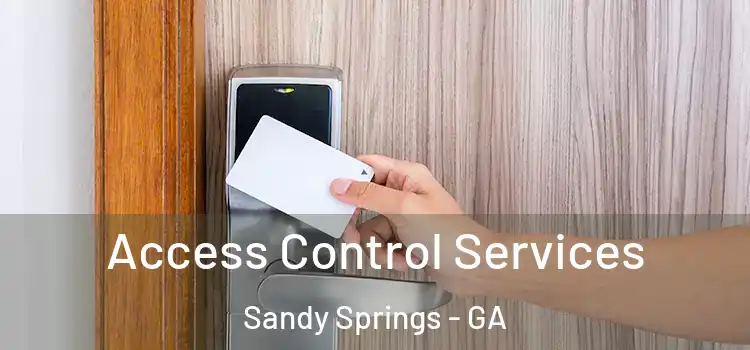 Access Control Services Sandy Springs - GA