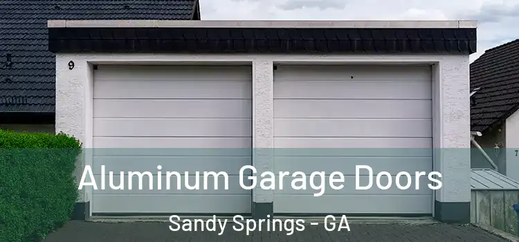  Aluminum Garage Doors Sandy Springs - GA