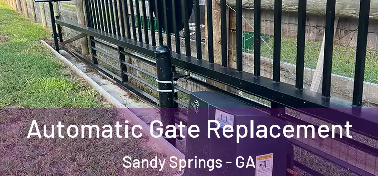 Automatic Gate Replacement Sandy Springs - GA