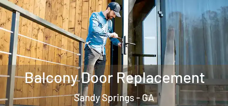  Balcony Door Replacement Sandy Springs - GA