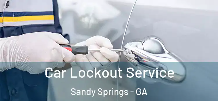 Car Lockout Service Sandy Springs - GA