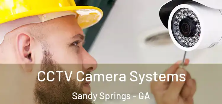 CCTV Camera Systems Sandy Springs - GA