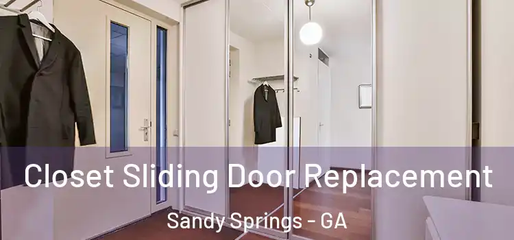 Closet Sliding Door Replacement Sandy Springs - GA