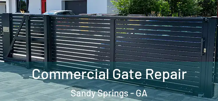 Commercial Gate Repair Sandy Springs - GA
