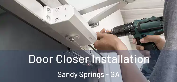 Door Closer Installation Sandy Springs - GA