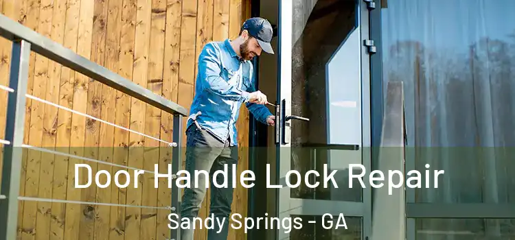 Door Handle Lock Repair Sandy Springs - GA