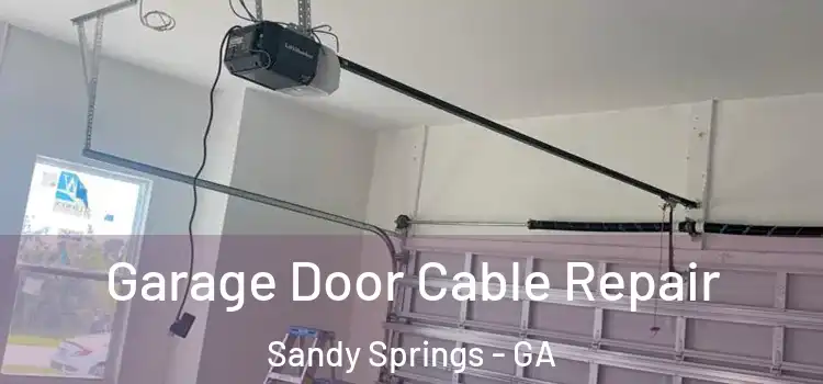  Garage Door Cable Repair Sandy Springs - GA