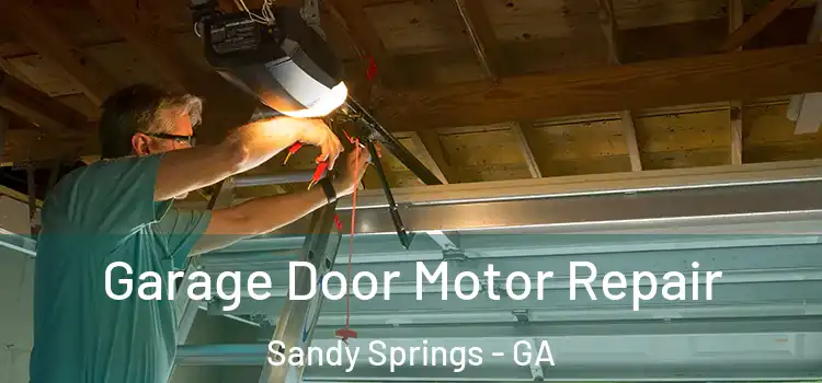  Garage Door Motor Repair Sandy Springs - GA