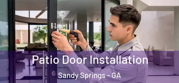 Patio Door Installation Sandy Springs - GA
