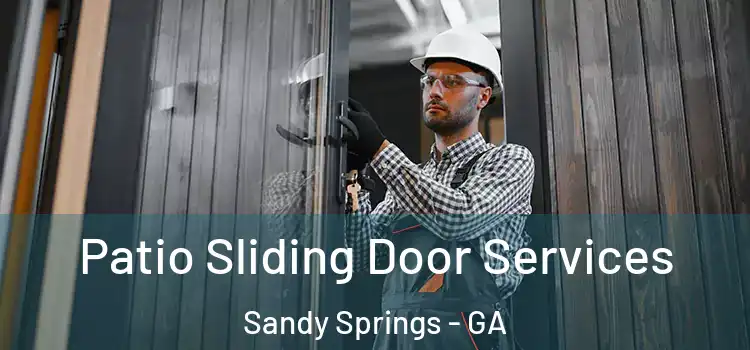 Patio Sliding Door Services Sandy Springs - GA