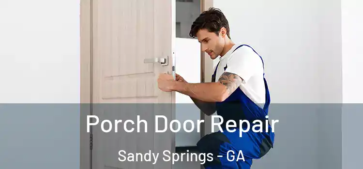  Porch Door Repair Sandy Springs - GA