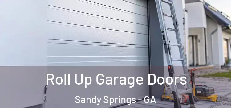  Roll Up Garage Doors Sandy Springs - GA