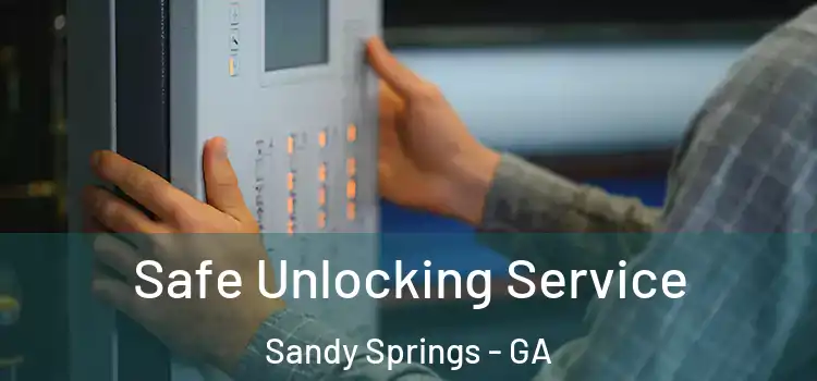 Safe Unlocking Service Sandy Springs - GA