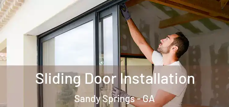 Sliding Door Installation Sandy Springs - GA