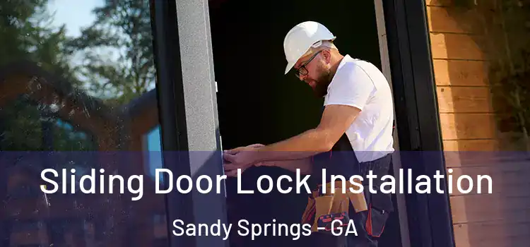 Sliding Door Lock Installation Sandy Springs - GA