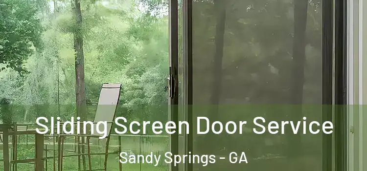 Sliding Screen Door Service Sandy Springs - GA